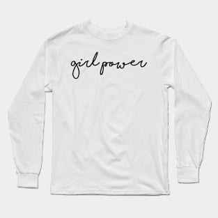 girl power Long Sleeve T-Shirt